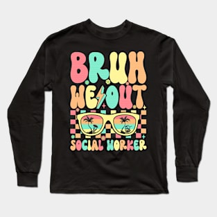 Bruh We Out Happy Last Day Of School Teache Long Sleeve T-Shirt